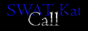 SWAT Kat Call